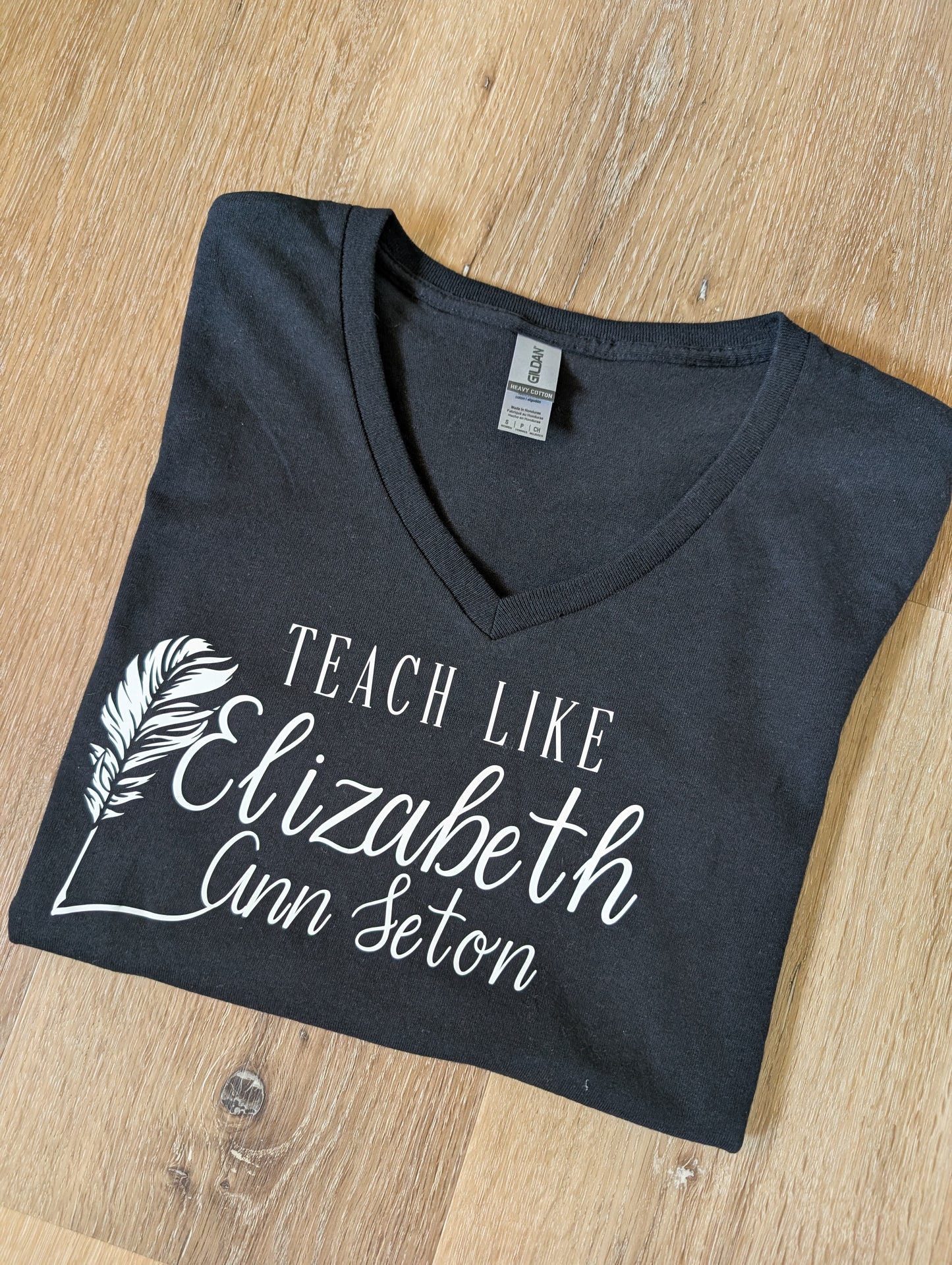 Teach Like Elizabeth Ann Seton V-Neck T-Shirt